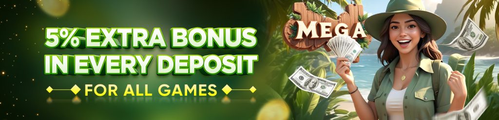 mega 5% extra bonus